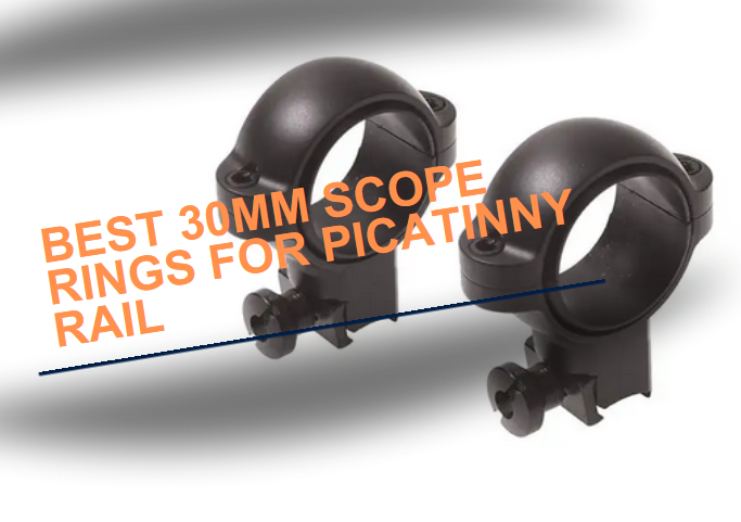 Best 30mm Scope Rings for Picatinny Rail