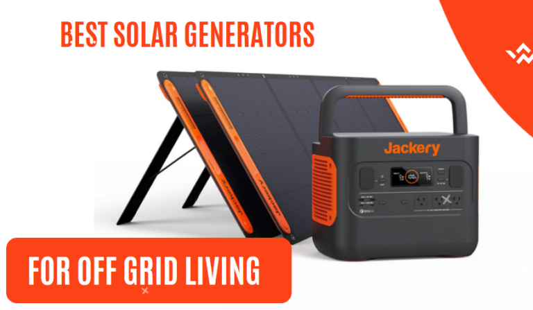 Best Solar Generators for Off Grid Living