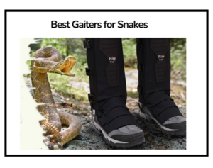 6 Best Gaiters for Snakes / Snakeproof Gaiters - Outdoor Moran