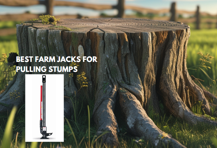 Best Farm Jacks for Pulling Stumps