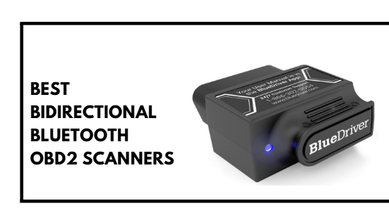 Best Bidirectional Bluetooth OBD2 Scanners