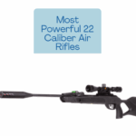 Most Powerful 22 Caliber Air Rifles