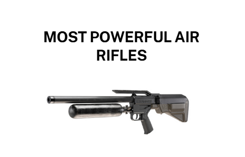 Most Powerful Air Rifles