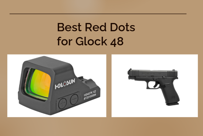 Best Red Dots for Glock 48