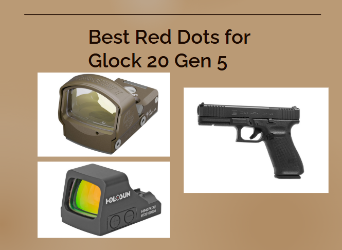 Best Red Dots for Glock 20 Gen 5