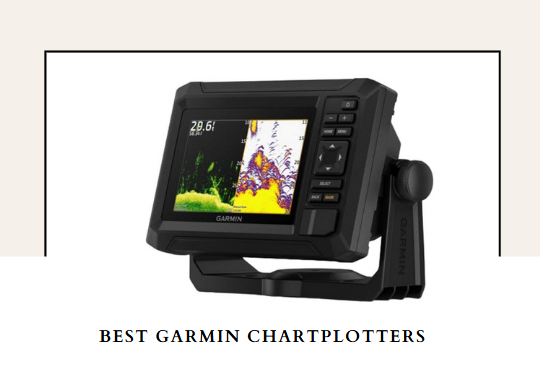 Best Garmin Chartplotters