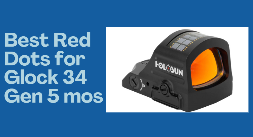 best red dots for glock 34 gen 5 mos