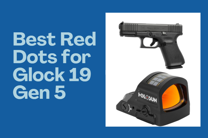 Best Red Dots for Glock 19 Gen 5