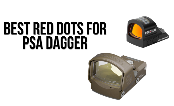 Best Red Dots for PSA Dagger