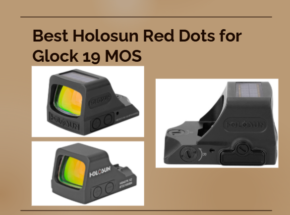 Best Holosun Red Dots for Glock 19 MOS