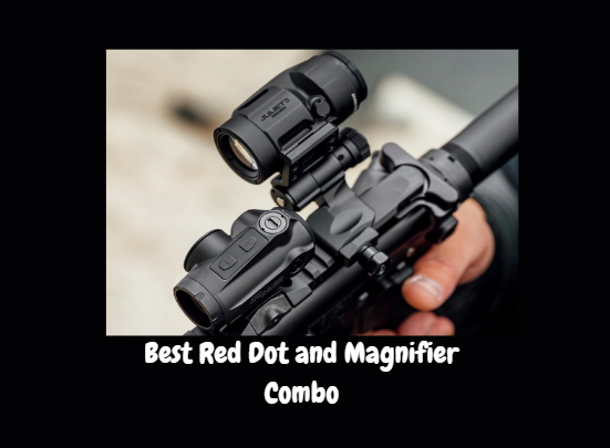 Best Red Dot and Magnifier Combo