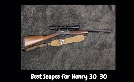 Best Scopes for Henry 30-30