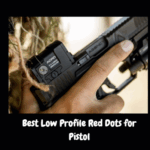 Best Low Profile Red Dots for Pistol