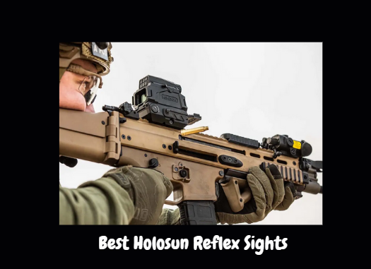 Best Holosun Reflex Sights