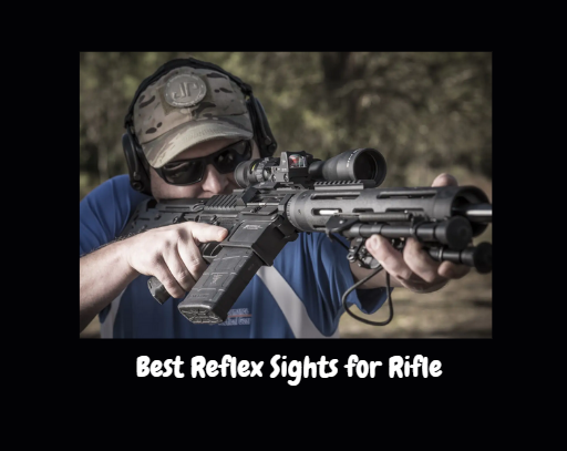 Best Reflex Sights for Rifle