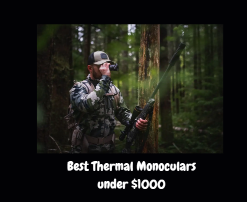 best thermal monoculars under $1000