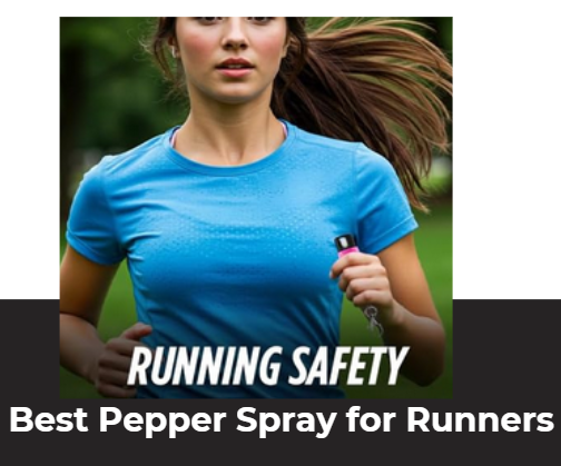 Best Pepper Spray for Runners