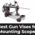 Best Gun Vises for Mounting Scopes
