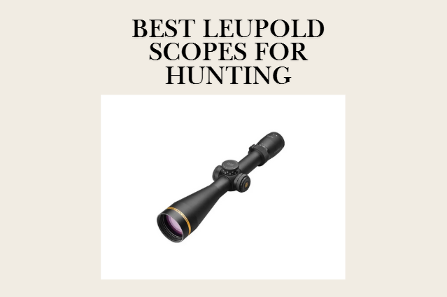Best Leupold Scopes for Hunting