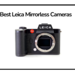 Best Leica Mirrorless Camera​s