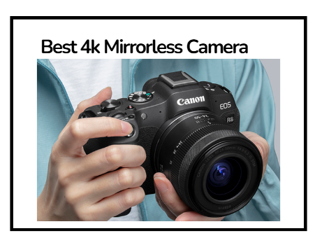 Best 4k Mirrorless Cameras