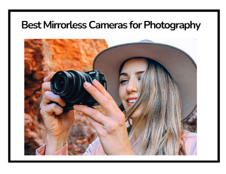 Best Mirrorless Cameras for Photography