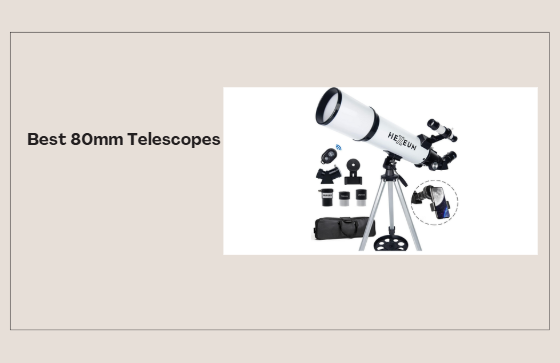 Best 80mm Telescopes