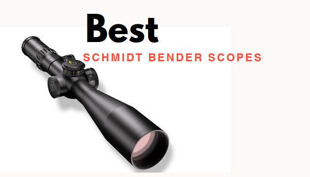 Best Schmidt Bender Scopes