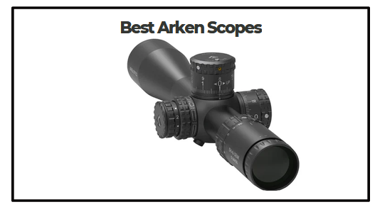 Best Arken Scopes
