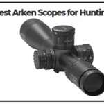 Best Arken Scopes for Hunting