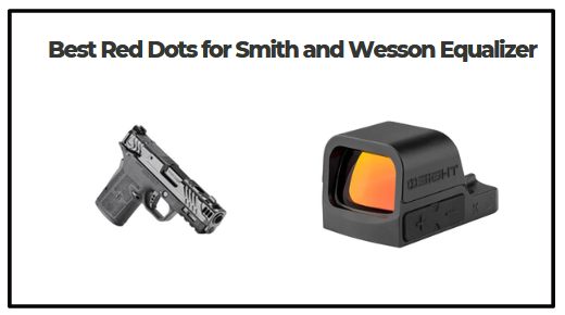 Best Red Dots for Smith and Wesson Equalizer