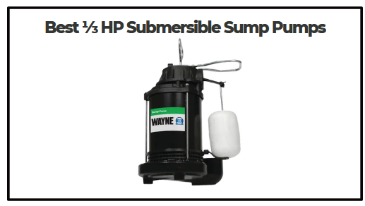 Best 1/3 HP Submersible Sump Pumps