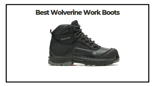 Best Wolverine Work Boots