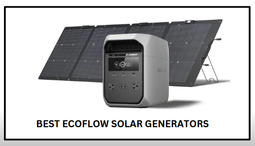 Best Ecoflow Solar Generators