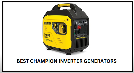 Best Champion Inverter Generators