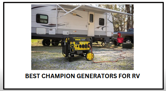 Best Champion Generators for RV