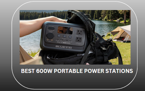 Best 600w Portable Power Stations