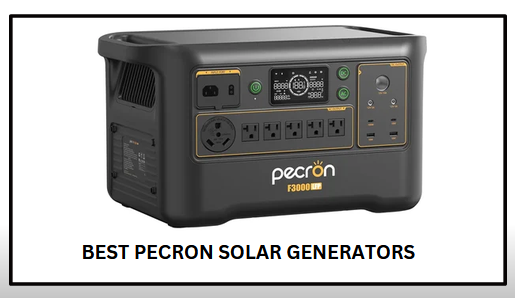 Best Pecron Solar Generators
