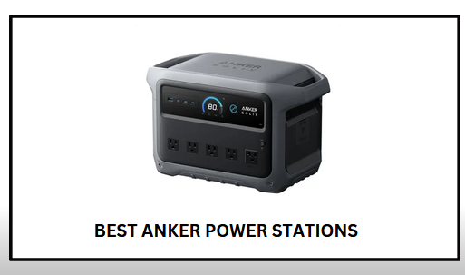 Best Anker Power Stations