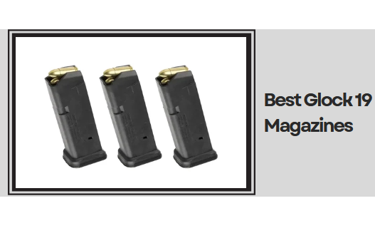 Best Glock 19 Magazines