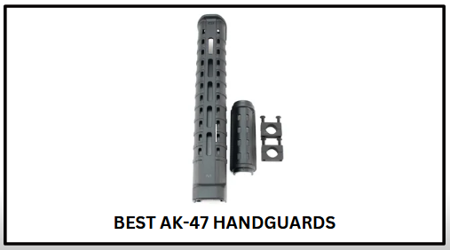 Best AK-47 Handguards