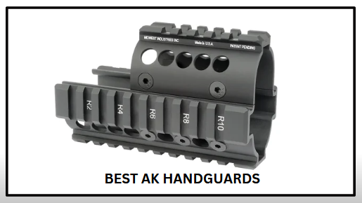 Best AK Handguards