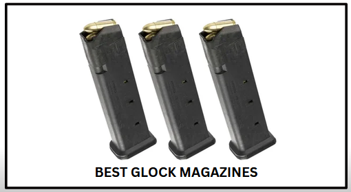 Best Glock Magazines