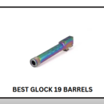 Best Glock 19 Barrel​s