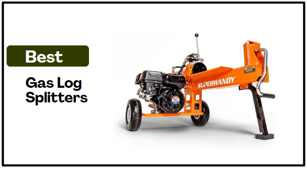 Best Gas Log Splitters