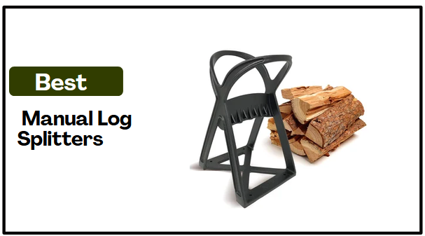 Best Manual Log Splitters