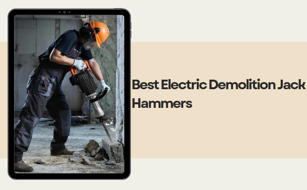 Best Electric Demolition Jack Hammers