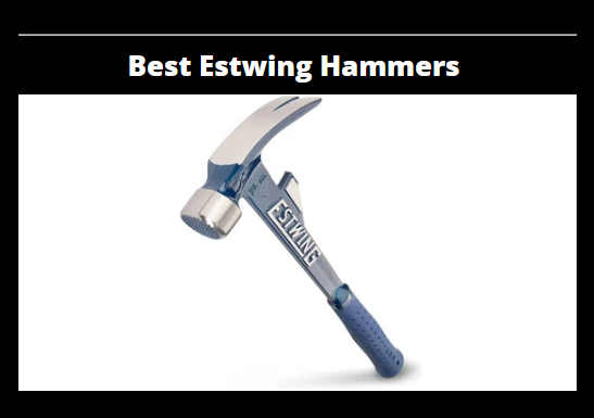 Best Estwing Hammers